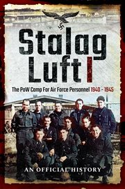 Stalag luft i. An Official Account of the Pow Camp for Air Force Personnel, 1940–1945 cover image