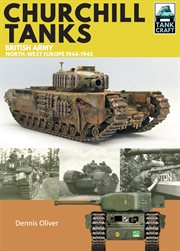 CHURCHILL TANKS : British Army, North-West Europe, 1944-45 cover image