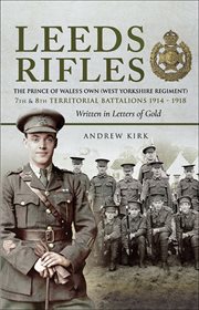Leeds rifles. The Prince of Wales's Own (West Yorkshire Regiment ) 7th and 8th Territorial Battalions 1914–1918: W cover image