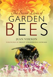 The secret lives of garden bees cover image