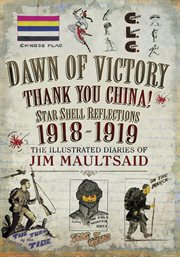 Dawn of victory, thank you china!. Star Shell Reflections, 1918–1919 cover image