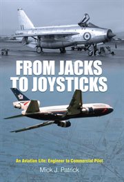From Jacks to Joysticks : An Aviation Life: Engineer to Commercial Pilot cover image