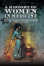 A history of women in medicine : cunning women, physicians, witches cover image