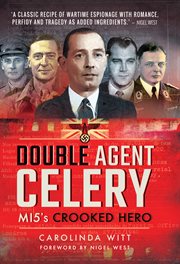 Double agent Celery : MI5's crooked hero cover image