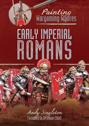 Early imperial Romans : painting wargaming figures cover image