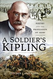 A soldier's Kipling : poetry and the profession of arms cover image