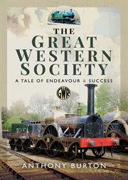 The Great Western Society : a tale of endeavour & success cover image