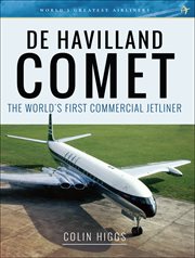 De Havilland Comet : the World's First Commercial Jetliner cover image