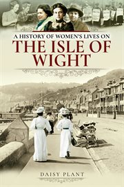 A history of women's lives on the isle of wight cover image