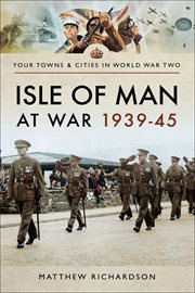 Isle of man at war, 1939–45 cover image