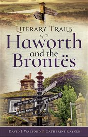 Literary trails. Haworth and the Brontës cover image