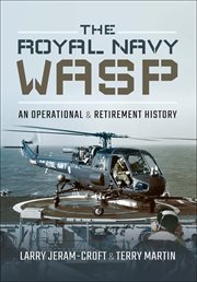 The royal navy wasp. An Operational and Retirement History cover image