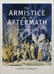 The armistice and the aftermath : the story in art cover image
