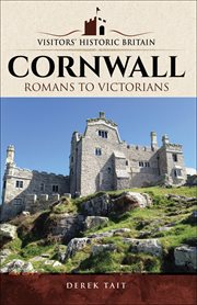 Visitors' historic britain: cornwall. Romans to Victorians cover image