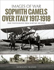 Sopwith camels over italy, 1917–1918 cover image