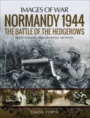 Normandy 1944: the battle of the hedgerows cover image