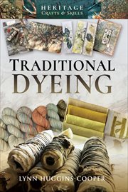 Traditional Dyeing : Heritage Crafts & Skills cover image