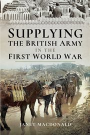 Supplying the British Army in the First World War cover image