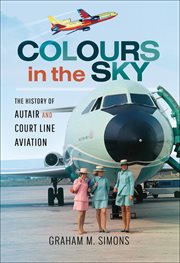 Colours in the sky. The History of Autair and Court Line Aviation cover image