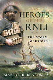 Heroes of the RNLI : the storm warriors cover image