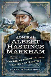 Admiral Albert Hastings Markham cover image