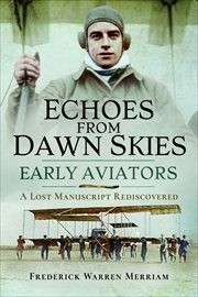 Echoes From Dawn Skies : Early Aviators: A Lost Manuscript Rediscovered cover image