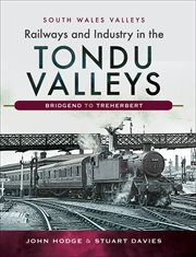 Railways and industry in the Tondu Valleys cover image