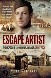 Escape artist. The Incredible Second World War of Johnny Peck cover image