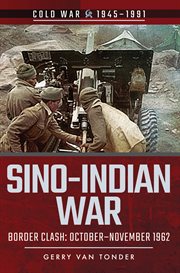 Sino-Indian war : border clash, October--November 1962 cover image