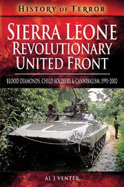 Sierra leone: revolutionary united front. Blood Diamonds, Child Soldiers and Cannibalism, 1991–2002 cover image