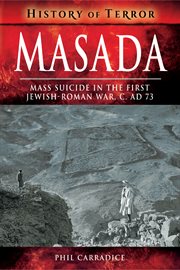 Masada : mass suicide in the First Jewish-Roman War, c. AD 73 cover image