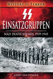 Ss einsatzgruppen. Nazi Death Squads, 1939–1945 cover image