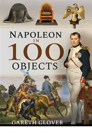 Napoleon in 100 objects cover image