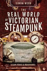 The real world of Victorian steampunk cover image