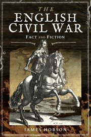 The English Civil War : in fact and fiction cover image