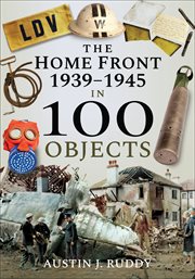 The home front 1939-1945 in 100 objects cover image