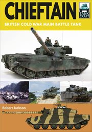Chieftain : British Cold War main battle tank cover image