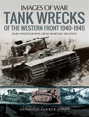 Tank wrecks of the Western Front, 1940-1945 cover image