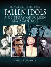 Fallen idols. A Century of Screen Sex Scandals cover image