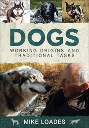 DOGS : working origins and traditional tasks cover image