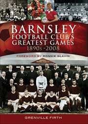Barnsley football club's greatest games, 1890s–2008 cover image