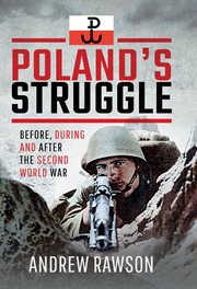 Poland's struggle : before, during and after the second world war cover image