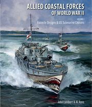 Allied coastal forces of World War II. Volume I, Fairmile designs and US submarine chasers cover image