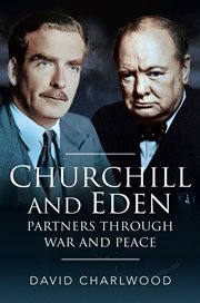 Churchill and Eden : partners through war and peace cover image