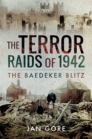 The terror raids of 1942 : the Baedeker blitz cover image