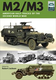 M2/M3 : American half-tracks of the Second World War cover image