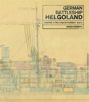 German battleship Helgoland : detailed in the original builders' plans cover image