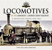 Locomotives of the Somerset & Dorset Joint Railway : a definitive survey, 1854-1966 cover image