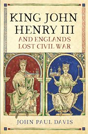 King john, henry iii and england's lost civil war cover image