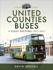 United counties buses : a fleet history, 1921-2014 cover image